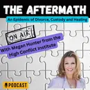 Megan Hunter from High Conflict Institute Gives Us Tools to Navigate Communication with a Co-Parent