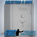 S6E02 Considerations When Purchasing a Safe