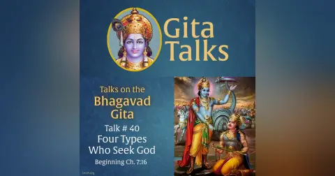 Gita Talk 40–Four Types Who Seek God