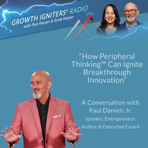 How Peripheral Thinking™ Can Ignite Breakthrough Innovation