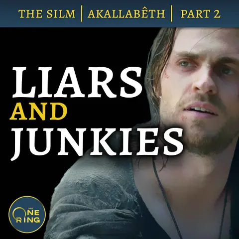 51. Liars and Junkies of the 2nd Age – Akallabêth, Part 2 – The Silmarillion – 34