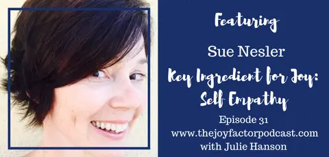 Key Ingredient for Joy: Self Empathy