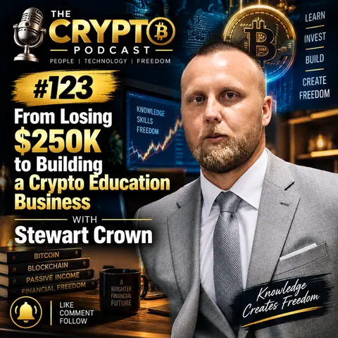 #123 From Losing $250K to Building a Crypto Education Business with Stewart Crown