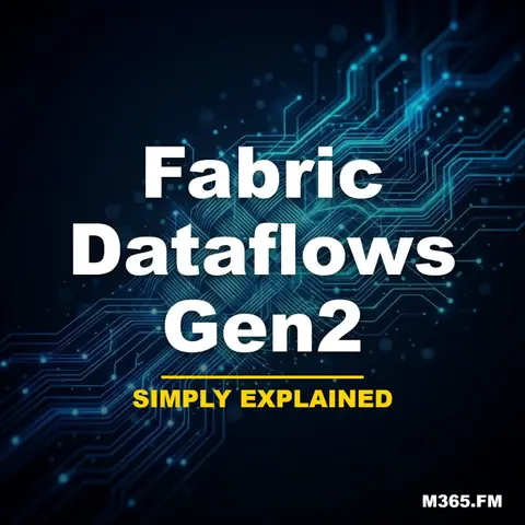 Fabric Dataflows Gen2 - Simply Explained