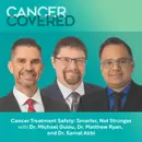 Cancer Treatment Safety: Smarter, Not Stronger