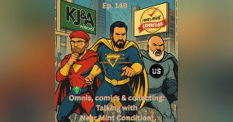 Episode 149: Omnis, Comics & Collecting: Talking with Near Mint Condition