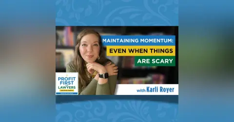 Maintaining Momentum (Even When Things Are Scary)
