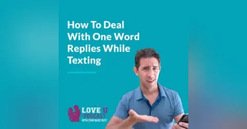 How To Deal With One Word Replies While Texting