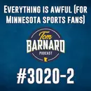Everything is awful (for Minnesota sports fans) - #3020-2