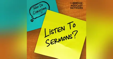 Why Do Christians Listen To Sermons?