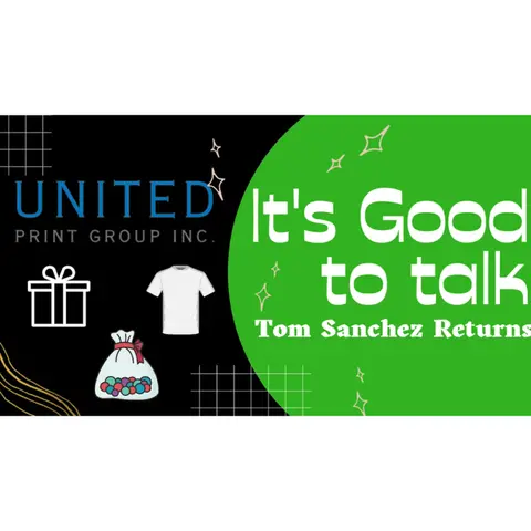 John D. Healy talks with Tom Sanchez of United Print Group | It's good to talk | Promotional Materials