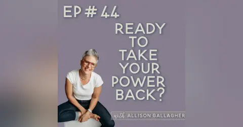 44. Disempowerment vs. Empowerment: What Are You Creating?