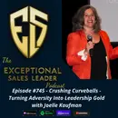 Crushing Curveballs – Turning Adversity Into Leadership Gold with Joelle Kaufman
