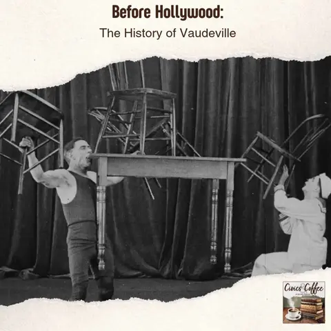 Before Hollywood: The History of Vaudeville