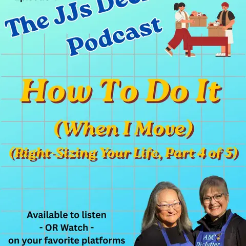 How To Do It (Right-Sizing Your Life, Part 4 of 5)  s4e4