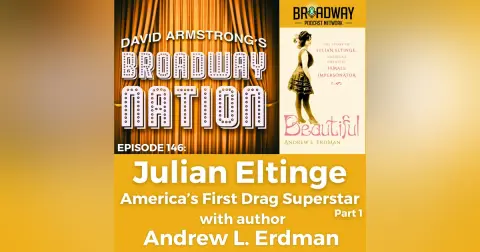 Episode 146: Julian Eltinge — America's First Drag Superstar, part 1