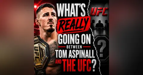 What’s Really Going On Between Tom Aspinall and The UFC?