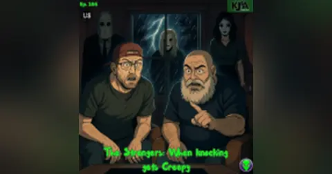 Episode 166: The Strangers: When Knocking gets Creepy