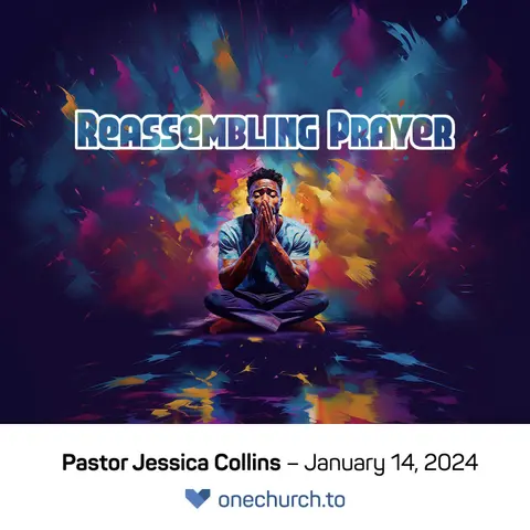 Reassembling Prayer (wk2)