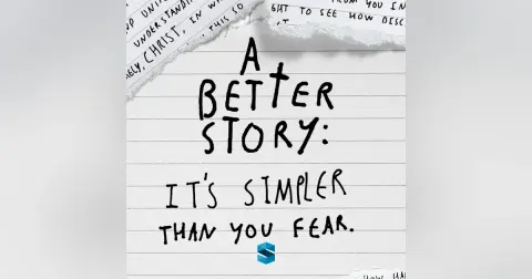 A Better Story: It’s Simpler Than You Fear