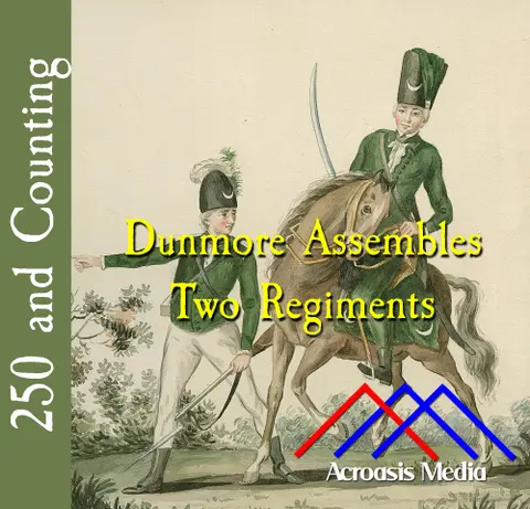 Dunmore Assembles Two Regiments–November 30, 1775