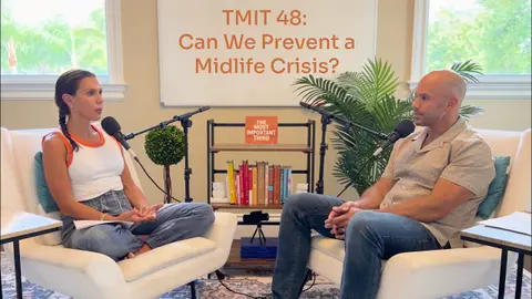 TMIT 48: Can We Prevent a Midlife Crisis?