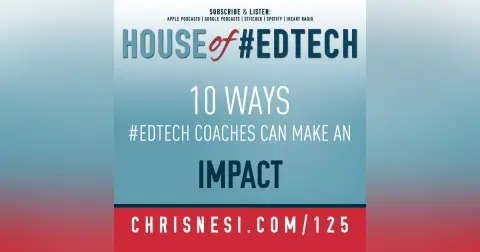10 Ways #EdTech Coaches Can Make An Impact - HoET125