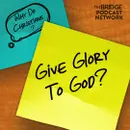 Why Do Christians Give Glory To God?