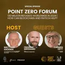 Special Episode: Point Zero Forum: 130 million refugees worldwide in 2024 | How can Blockchain and Fintech help?