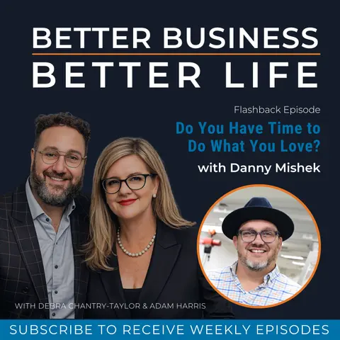 Do You Have Time to Do What You Love with Danny Mishek