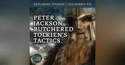 150. Tolkien’s Battle Tactics – The Hobbit #35