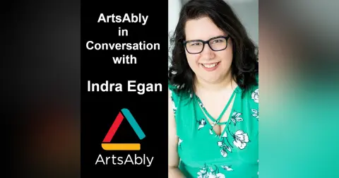Episode 10: ArtsAbly in Conversation with Indra Egan