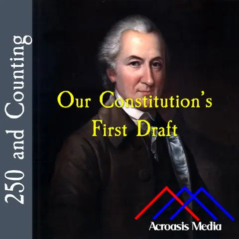 The Constitution’s First Draft–July 12, 1776