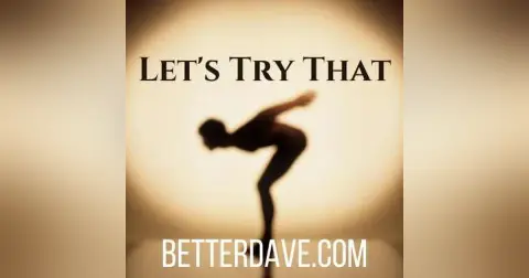 Hey, Let's Try That...