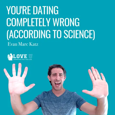 You’re Dating Completely Wrong (According to Science)