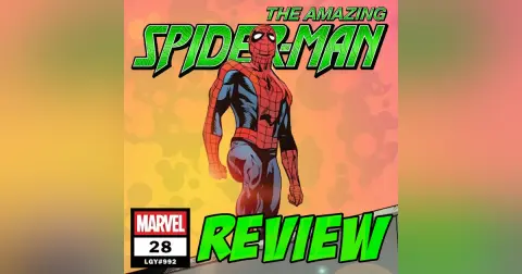 The Amazing Spider-Man (vol. 7) #28 / LGY #992 – REVIEW