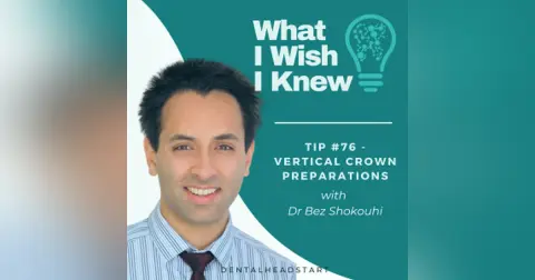 TIP #76 – Vertical Crown Preparations with Dr Bez Shokouhi