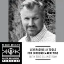 Leveraging AI Tools for Inbound Marketing with Eric Quanstrom