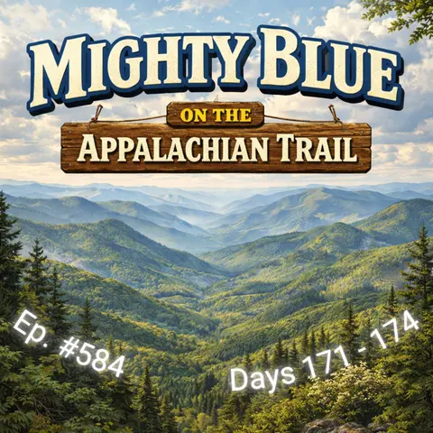 Episode #584 - Days 171-174 Appalachian Trail 2026