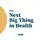 The Next Big Thing in Health
