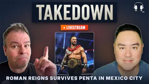 Roman Reigns Survives Penta in Mexico City: Our Top 5 Stories | Takedown