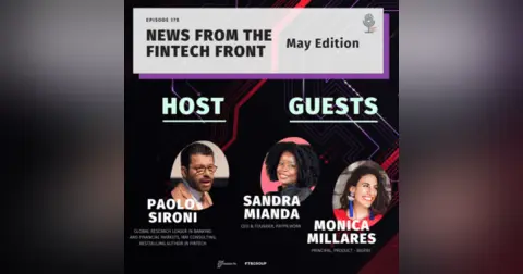 Episode 178: News from The FinTech Front (May)