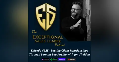 Lasting Client Relationships Through Servant Leadership with Jon Sheldon
