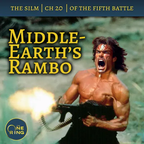 39. Middle-earth’s Rambo – Of the Fifth Battle – The Silmarillion – 27