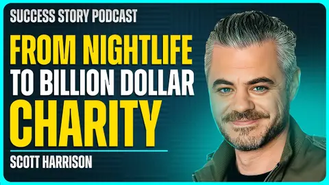 From Nightclub Promoter to Billion Dollar Charity | Scott Harrison - Founder of Charity Water