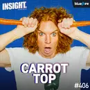 Carrot Top On His Legendary Comedy Career, The Power Of Consistency, The Art of Prop Comedy (Interview From November 2021)