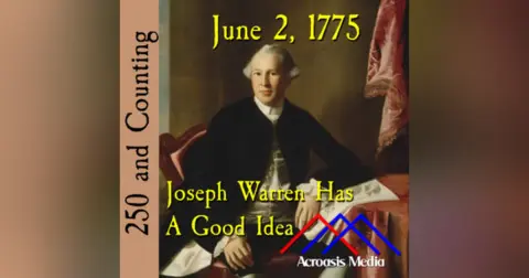 June 2, 1775: Joseph Warren Has A Good Idea