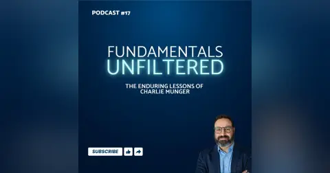Ep. 17 : The Enduring Lessons of Charlie Munger