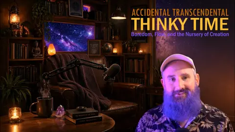 Thinky Time: Boredom, Flow, and the Nursery of Creation