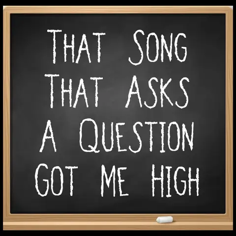 S9E485 - 'That Song That Asks A Question Got Me High' Patron-curated Episode